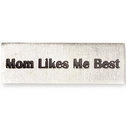 Mom Likes Me Best Pewter Pin