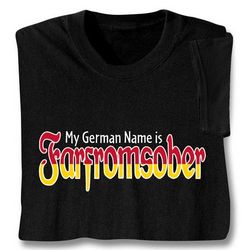 My German Name is Farfromsober T-Shirt