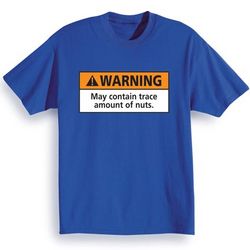 Warning May Contain Trace Amount of Nuts Shirt