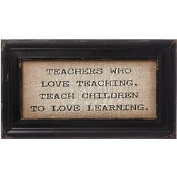 Teachers Who Love Teaching Framed Art