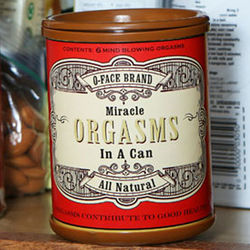 Orgasms in a Can