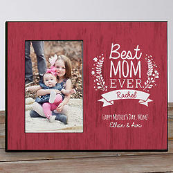 Personalized Best Mom Ever Picture Frame