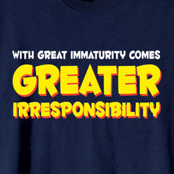 With Great Immaturity T-Shirt