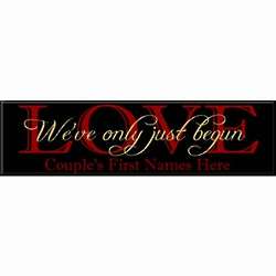Personalized We've Only Just Begun Love Sign