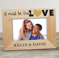 Personalized It Must Be True Love Wood Picture Frame