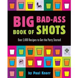 Big Bad-A** Book of Shots