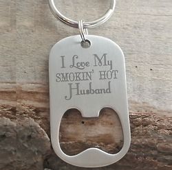 I Love My Smokin' Hot Husband Engravable Bottle Opener Key Ring
