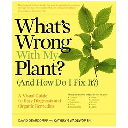 What's Wrong With My Plant? and How Do I Fix It?: A Visual Guide