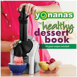 Yonanas Healthy Dessert Cookbook