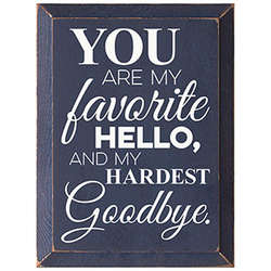 You Are My Favorite Hello Plaque