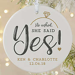 He Asked, She Said Yes Custom Engagement Ornament