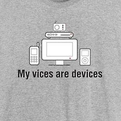 My Vices are Devices T-Shirt