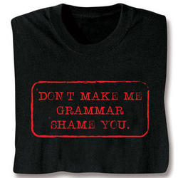 Grammar Shame You T-Shirt