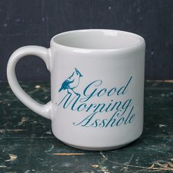Good Morning A*sh*le Mug