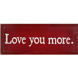 Love You More Wood Plaque