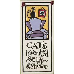 Cats Invented Self Esteem Indoor or Outdoor Sign