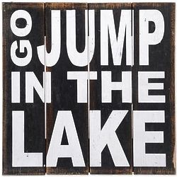 'Go Jump in The Lake' Wood Sign