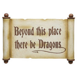 Beyond This Place There Be Dragons Plaque