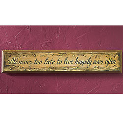 It's Never Too Late to Live Happily Ever After Print
