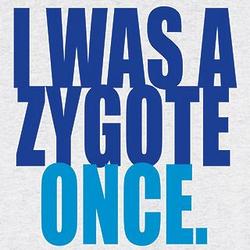 I Was a Zygote Once T-Shirt