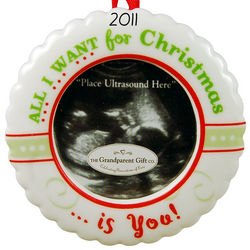 Ultrasound All I Want for Christmas is You Ornament