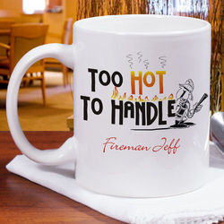 Personalized Too Hot To Handle Firefighter Coffee Mug
