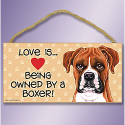 Love is Being Owned By a Boxer Sign