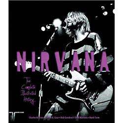 Nirvana - The Complete Illustrated History Book