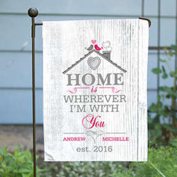 Home is Wherever I'm With You Personalized Garden Flag