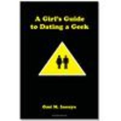 A Girl's Guide to Dating a Geek Book