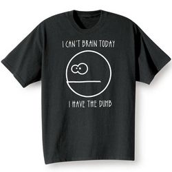 I Can't Brain Today T-Shirt