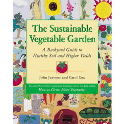 The Sustainable Vegetable Garden: A Guide to Healthy Soil