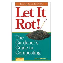Let It Rot The Gardener's Guide to Composting Book