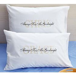 Personalized Always Kiss Me Goodnight Pillowcases