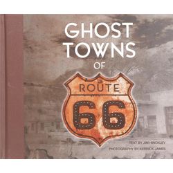 Ghost Towns of Route 66 Hardcover Book