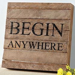 Begin Anywhere Plaque