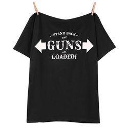 Stand Back the Guns Are Loaded T Shirt
