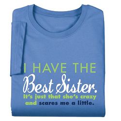 She Scares Me A Little Best Sister Ladies' T-Shirt