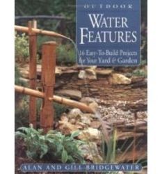 Outdoor Water Features: 16 DIY Projects For Your Yard Book