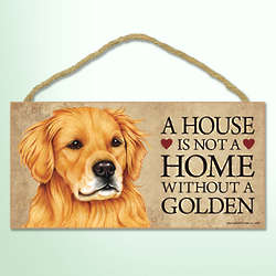 House is Not a Home Golden Retriever Sign