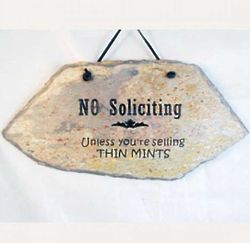 No Soliciting Unless You're Selling Thin Mints Slate Sign