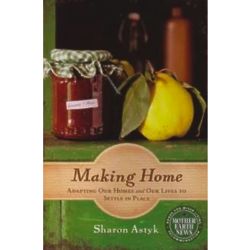 Making Home: Adapting Our Lives to Settle in Place Book