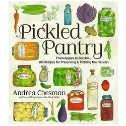 The Pickled Pantry: Pickles, Relishes, & Chutney Recipes Book