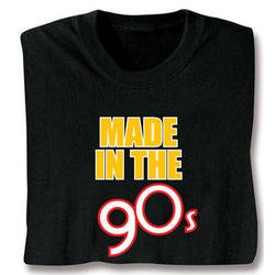 Made in the 90's T-Shirt