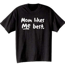 Mom Likes Me Best T-Shirt