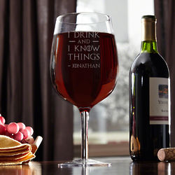 I Drink and I Know Things Personalized XL Giant Wine Glass