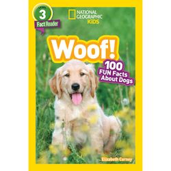 National Geographic Readers: Woof! 100 Fun Facts About Dogs Book