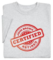 Personalized Name Certified Retired Shirt