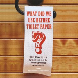 What Did We Use Before Toilet Paper Book