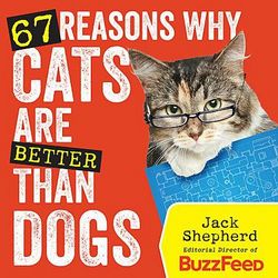 67 Reasons Why Cats are Better Than Dogs Book